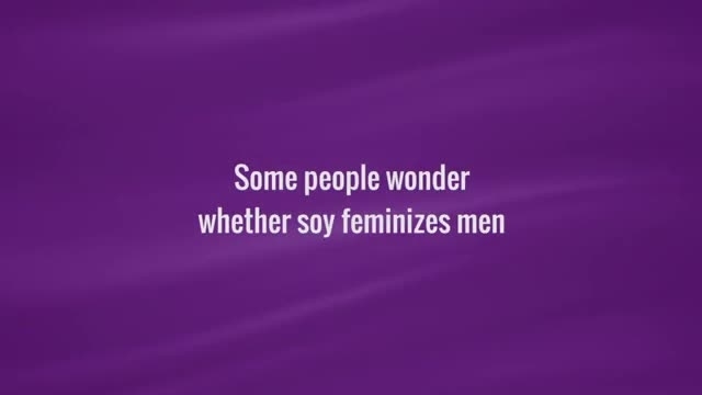 People asked, “does soy feminize men?” They were surprised to learn the facts People asked, “does soy feminize men?” They were surprised to learn the facts